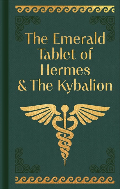 Cover image for The Emerald Tablet of Hermes & The Kybalion, isbn: 9781398834170