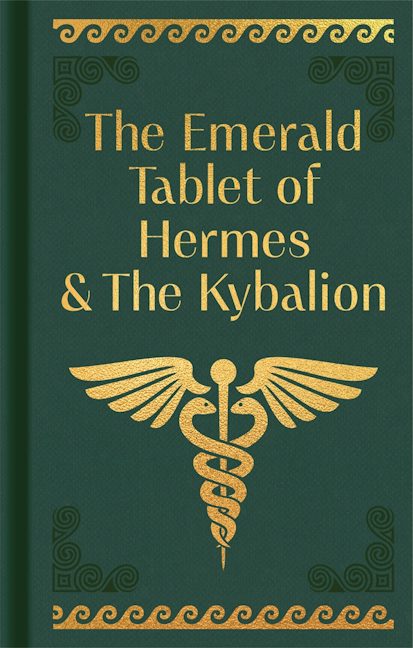 Cover image for The Emerald Tablet of Hermes & The Kybalion, isbn: 9781398834170