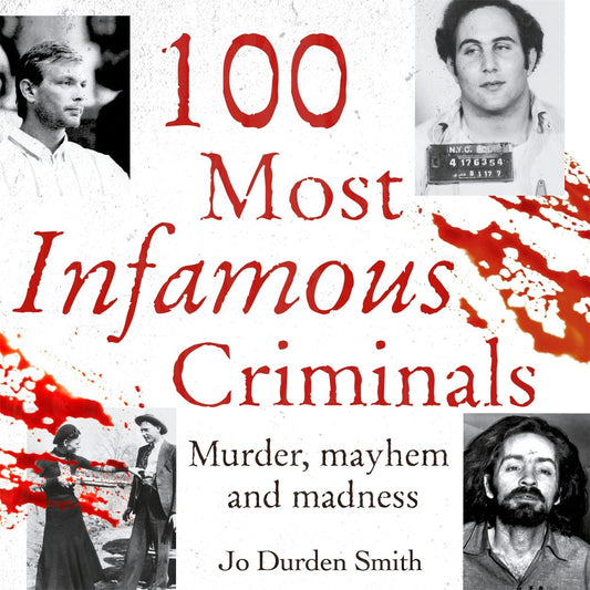 Cover image for 100 Most Infamous Criminals, isbn: 9781398835580