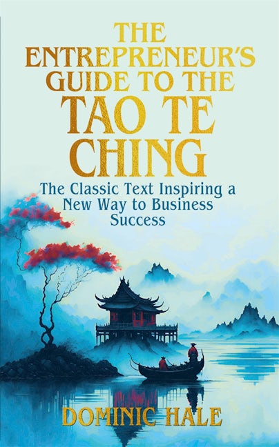 Cover image for The Entrepreneur's Guide to the Tao Te Ching, isbn: 9781398847880