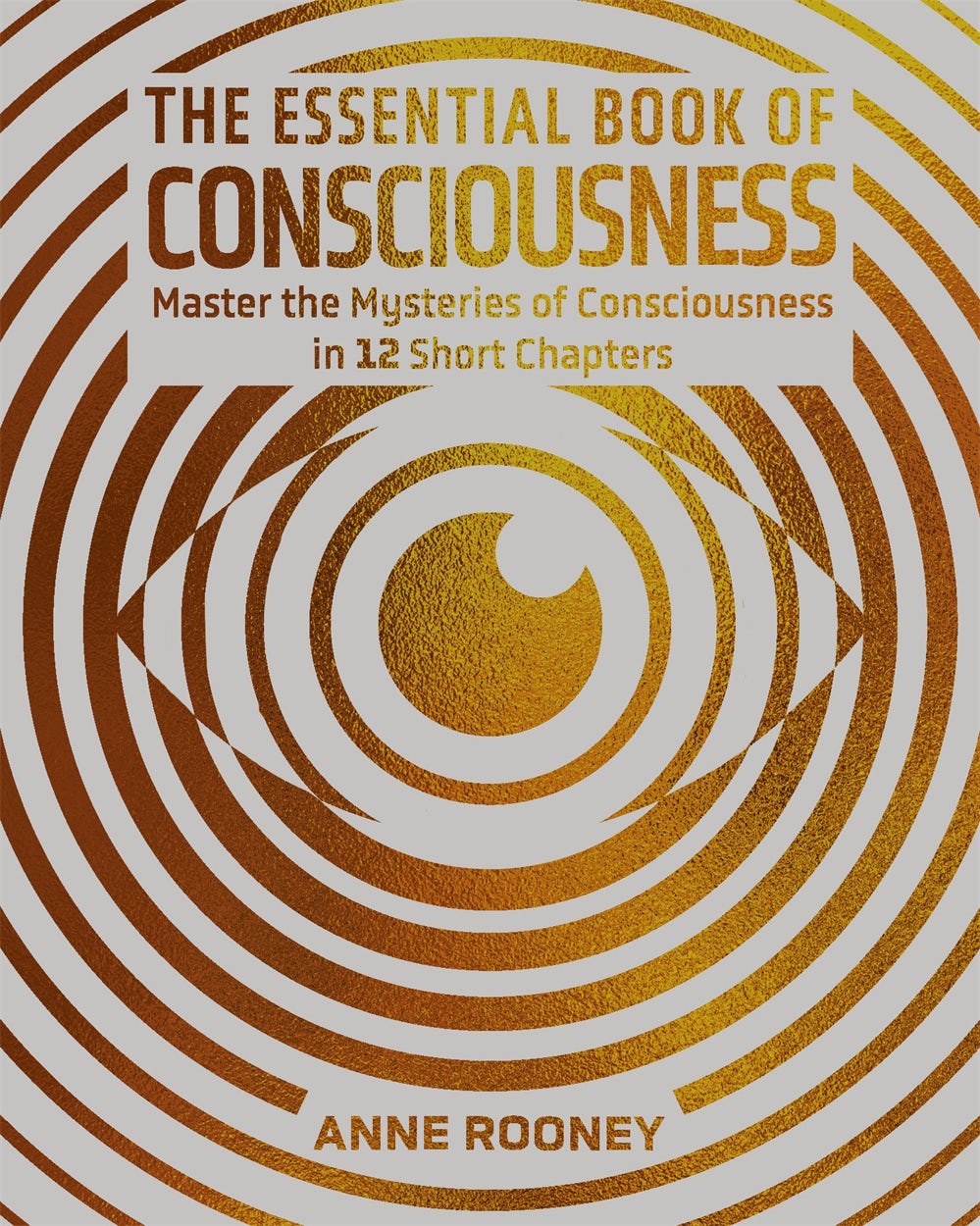 Cover image for The Essential Book of Consciousness, isbn: 9781398849327