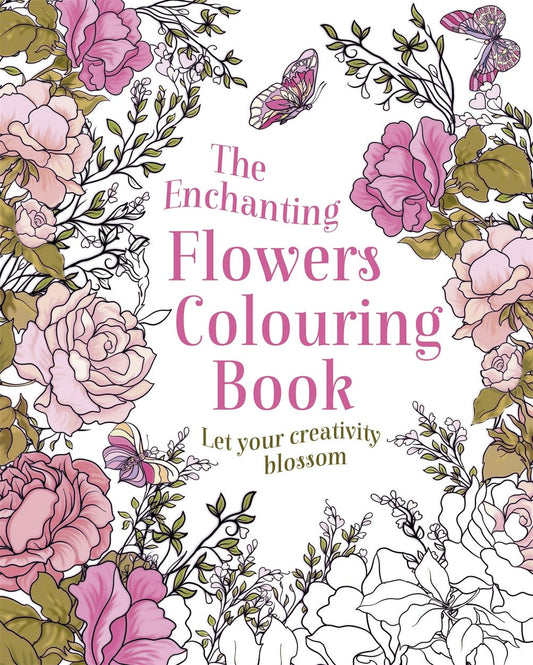 Cover image for The Enchanting Flowers Colouring Book, isbn: 9781398852396