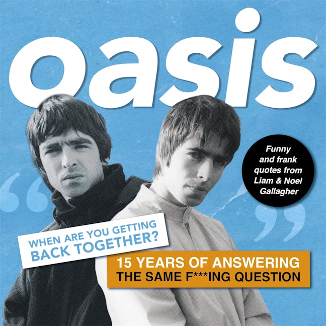 Cover image for Oasis: When are you getting back together?, isbn: 9781398859050
