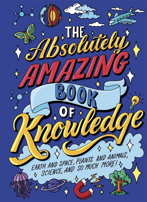 Cover image for The Absolutely Amazing Book of Knowledge, isbn: 9781398870536