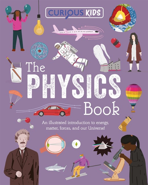 Cover image for Curious Kids: The Physics Book, isbn: 9781398872301