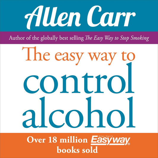 Cover image for The Easy Way to Control Alcohol, isbn: 9781784280314