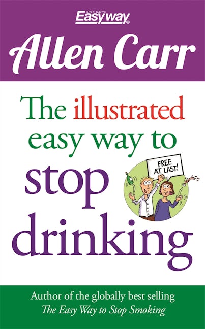Cover image for The Illustrated Easy Way to Stop Drinking, isbn: 9781784280888