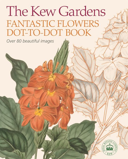Cover image for The Kew Gardens Fantastic Flowers Dot-to-Dot Book, isbn: 9781788885249