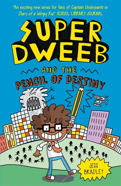 Cover image for Super Dweeb and the Pencil of Destiny, isbn: 9781789502930