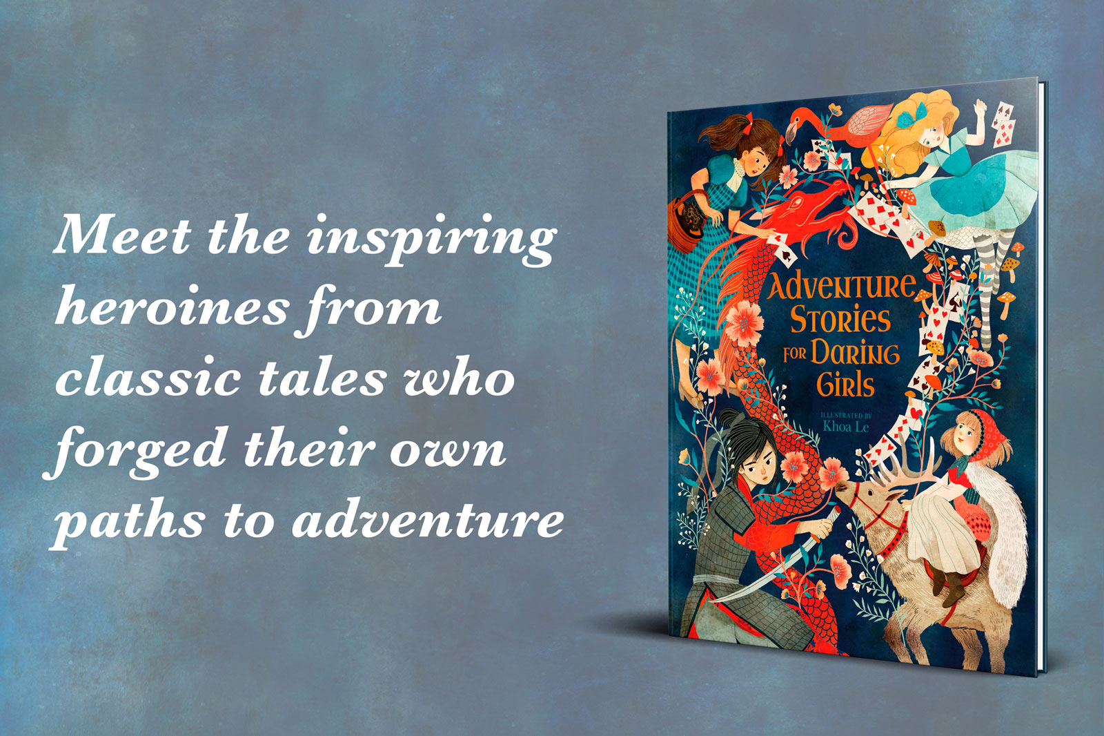 Meet the inspiring heroines from classic tales who forged their own paths to adventure