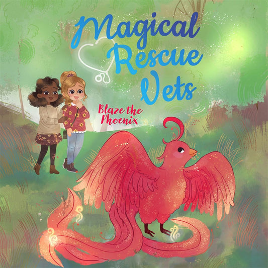 Cover image for Magical Rescue Vets: Blaze the Phoenix, isbn: 9781398823433
