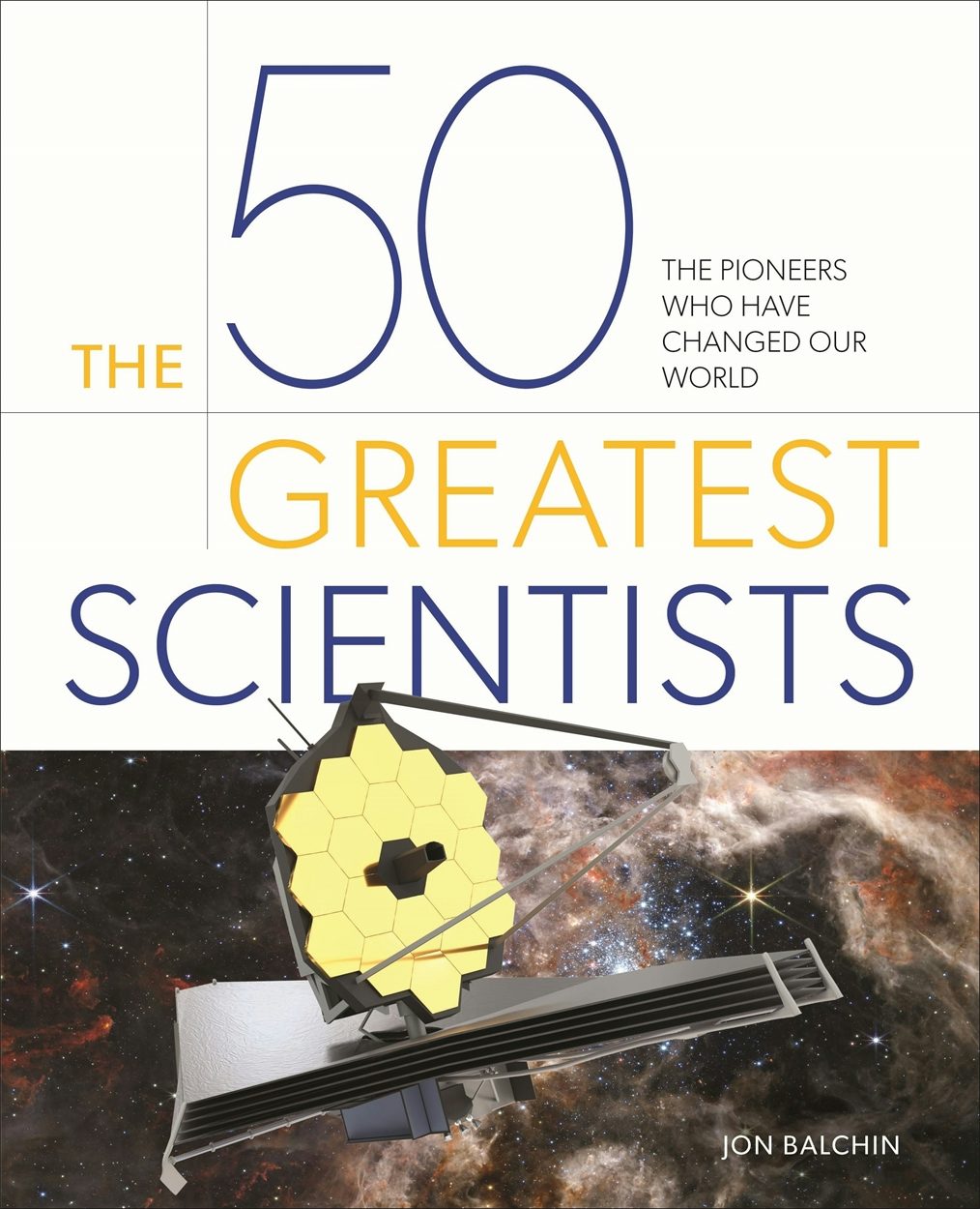 Cover image for The 50 Greatest Scientists, isbn: 9781398828186