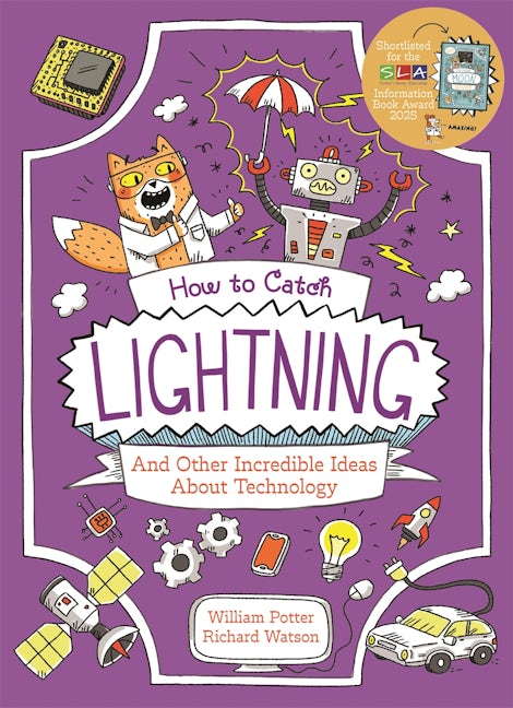 Cover image for How to Catch Lightning and Other Incredible Ideas about Technology, isbn: 9781398842649