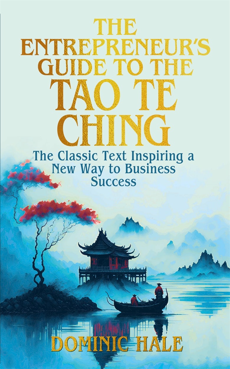 Cover image for The Entrepreneur's Guide to the Tao Te Ching, isbn: 9781398847880
