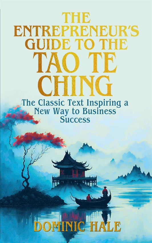 Cover image for The Entrepreneur's Guide to the Tao Te Ching, isbn: 9781398847880