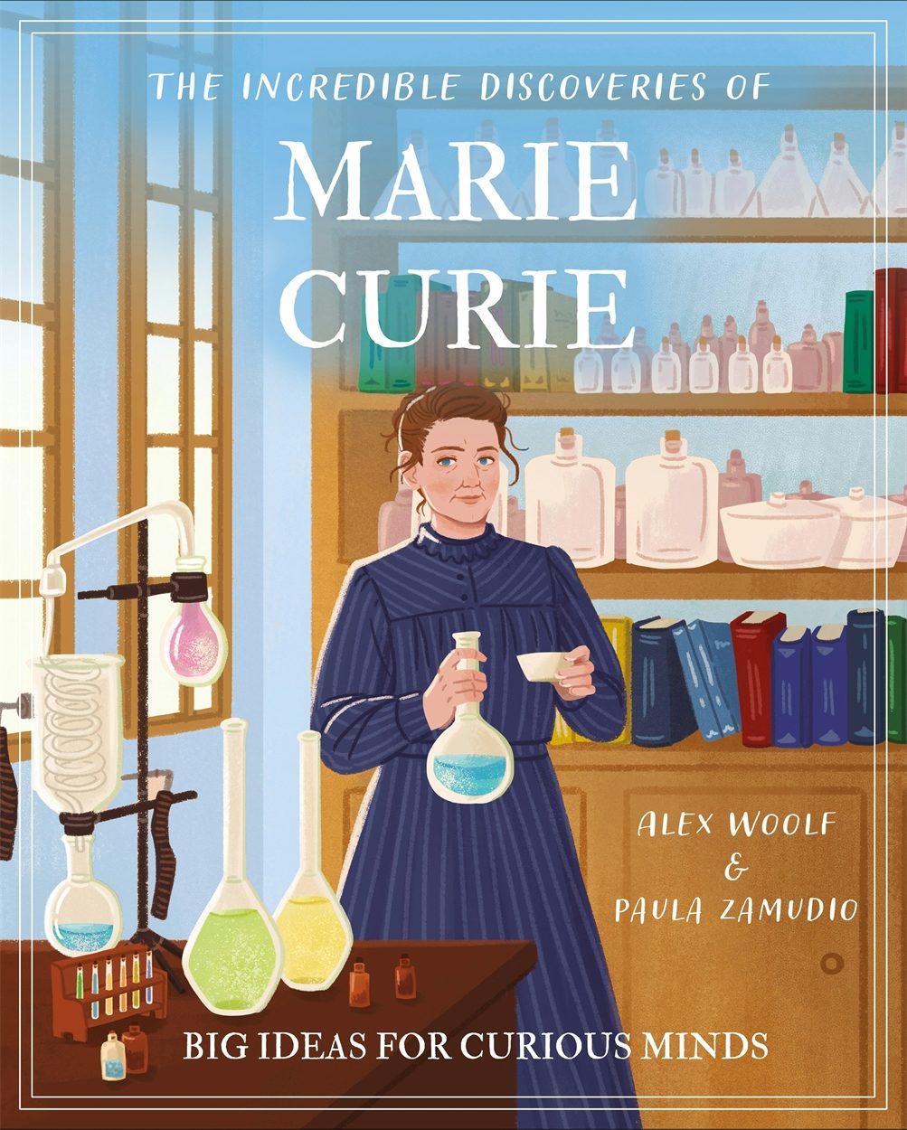 Cover image for The Incredible Discoveries of Marie Curie, isbn: 9781398848924