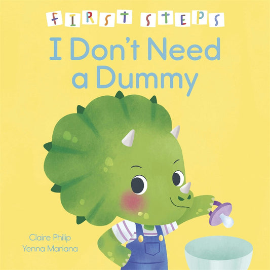 Cover image for First Steps: I Don't Need a Dummy, isbn: 9781398854826