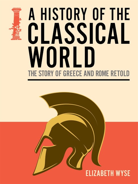 Cover image for A History of the Classical World, isbn: 9781398863149