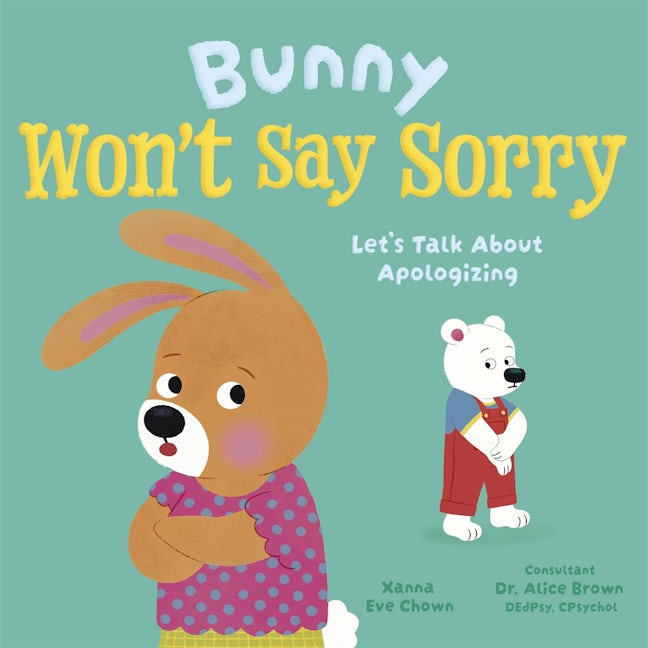 Cover image for Bunny Won't Say Sorry, isbn: 9781398870444
