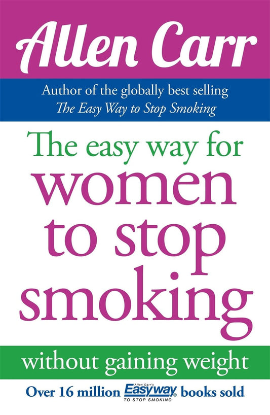 Cover image for The Easy Way for Women to Stop Smoking, isbn: 9781848374645