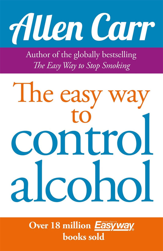 Cover image for The Easy Way to Control Alcohol, isbn: 9781848379268