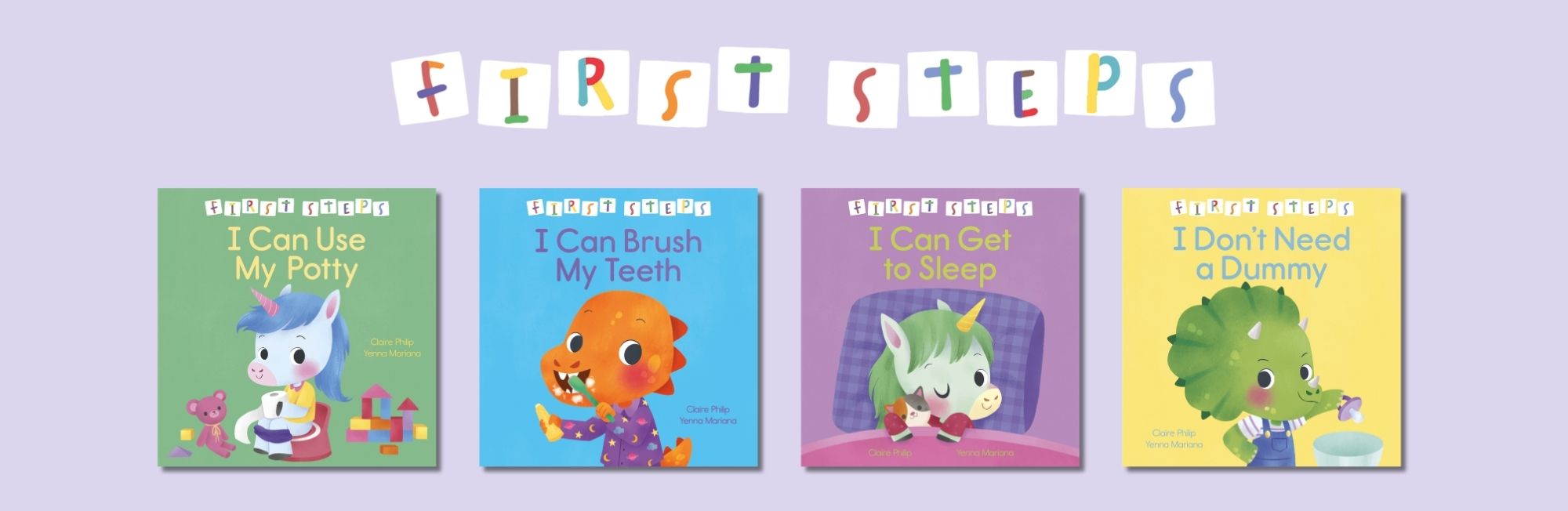 Set of children's books titled 'I Can Use My Potty', 'I Can Brush My Teeth', 'I Can Get to Sleep', and 'I Don't Need a Dummy' on a light purple background with 'First Steps' text.
